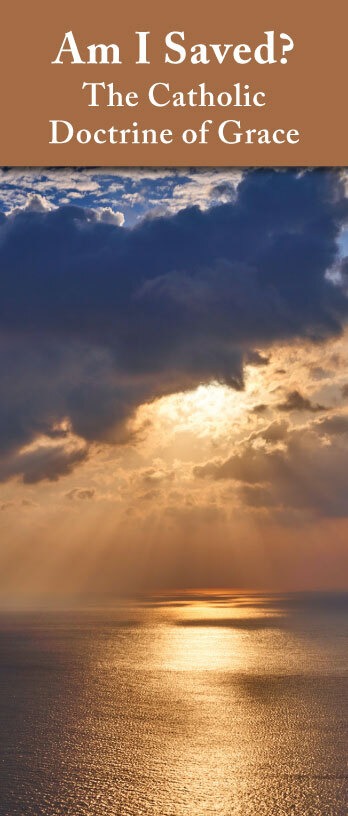 Am I Saved? The Catholic Doctrine of Grace
