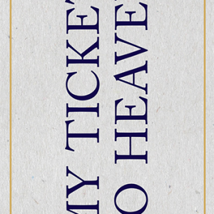 My Ticket to Heaven