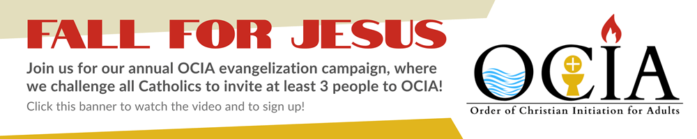 Fall for Jesus - annual OCIA evangelization campaign
